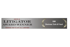 2014 Litigator Award Winner | Ranked Top 15 of All Lawyers | M Business Torts & Fraud